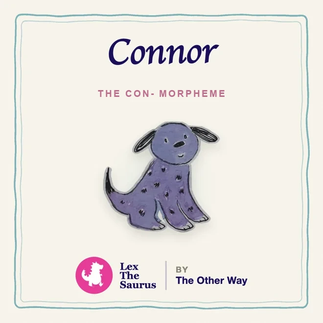 Connor, the con- morpheme, a spotted dog