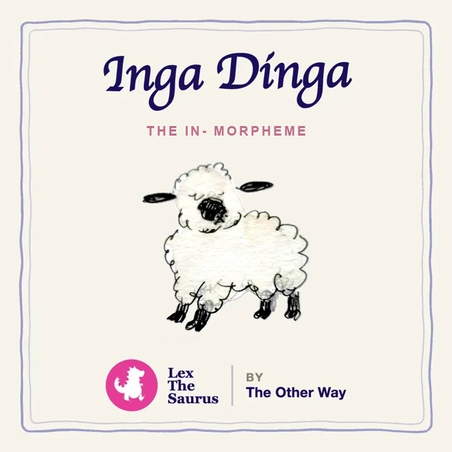 Inga Dinga, the in- morpheme, a sheep